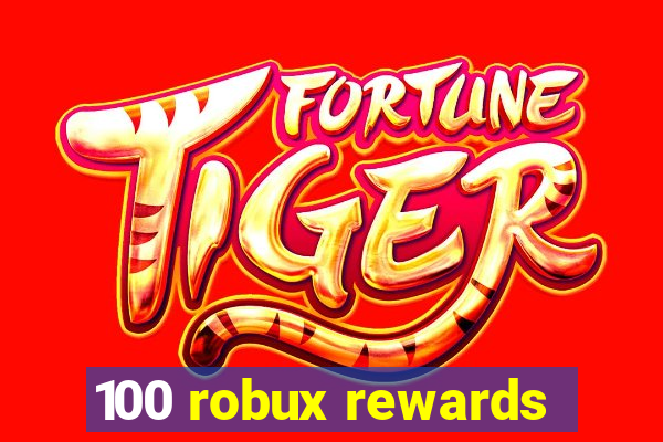 100 robux rewards